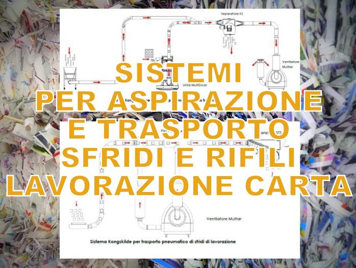 Aspirazione sfridi e scarti di carta e cartoncino da lavorazione carta in cartotecniche.