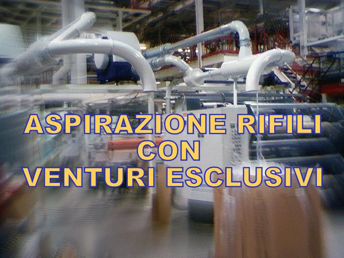 Aspirazione rifili con sistemi Venturi esclusivi.