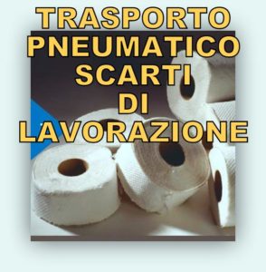 aspirazione trasporto pneumatico rifili scarti e sfridi produzione carta