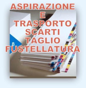 aspirazione trasporto pneumatico rifili da stampa scarti e sfridi fustellatura cartotecnica