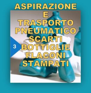 Trasporto pneumatico bottiglie flaconi scarti materozze tappi plastica