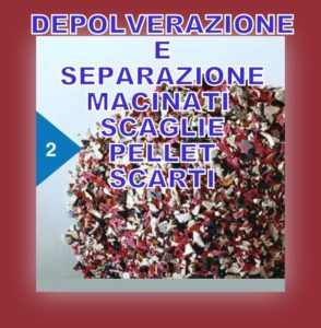 Depolverazione separazione pulizia pellet granuli scaglie plastica